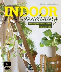 Abbildung von: Indoor Gardening - Edition Michael Fischer / EMF Verlag