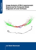 Cover: Image Analysis of Mini-Laparoscopic Sequences for Computer Aided Diagnosis of Liver Cirrhosis - Dr. Hut