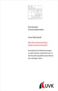 Cover: War die antiautorit&auml;re Linke neoromantisch? - Universit&auml;tsverlag Konstanz
