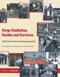 Cover: Karge Kindheiten, Kaiabis und Karrieren - Nieder&ouml;sterreichisches Institut f&uuml;r Landeskunde