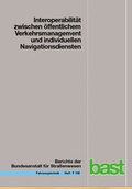 Cover: Interoperabilit&auml;t zwischen &ouml;ffentlichem Verkehrsmanagement und individuellen Navigationsdiensten - Fachverlag NW in Carl Ed. Sch&uuml;nemann KG