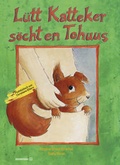 Cover: L&uuml;tt Katteker s&ouml;cht en Tohuus - Klaus M&uuml;nstermann Verlag