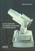 Cover: Aus der Geschichte der optischen Vermessung von Satellitenbahnen - Verlag Vopelius