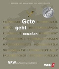 Cover: Gote geht genie&szlig;en - NRW und seine Spezialit&auml;ten - Becker Joest Volk Verlag