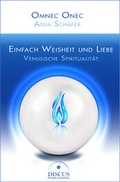 Cover: Einfach Weisheit und Liebe - DISCUS PUBLISHING - Anja Sch&auml;fer