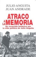 Cover: Atraco a la memoria : un recorrido hist&oacute;rico por la vida pol&iacute;tica de Julio Anguita - Ediciones Akal