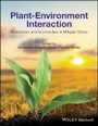 Cover: Plant-Environment Interaction - Responses and Approaches to Mitigate Stress - Wiley
