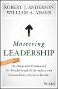 Cover: Mastering Leadership - An Integrated Framework for Breakthrough Performance and Extraordinary Business Results - Wiley