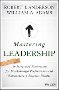 Enlarge image Cover: Mastering Leadership - An Integrated Framework for Breakthrough Performance and Extraordinary Business Results - Wiley
