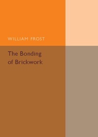 Enlarge image Cover: The Bonding of Brickwork - Cambridge University Press