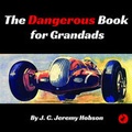 Cover: The Dangerous Book for Grandads - RHE Media Limited