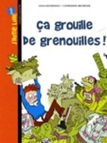 Cover: Ca Grouille De Grenouilles - Bayard Editions Jeunesse