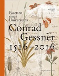 Cover: Conrad Gessner 1516-2016 - NZZ Libro ein Imprint der Schwabe Verlagsgruppe AG