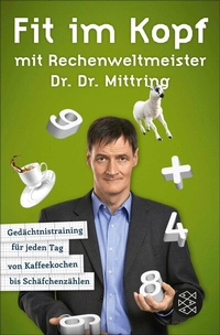 Abbildung von: Fit im Kopf mit Rechenweltmeister Dr. Dr. Mittring - S. Fischer