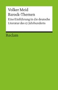 Cover: Barock-Themen. Eine Einf&uuml;hrung in die deutsche Literatur des 17. Jahrhunderts - Reclam