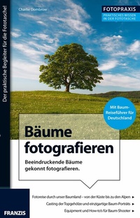 Abbildung von: Foto Praxis Bäume fotografieren - Franzis Verlag