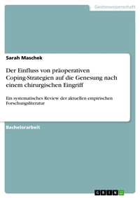 Abbildung von: Der Einfluss von präoperativen Coping-Strategien auf die Genesung nach einem chirurgischen Eingriff - GRIN Verlag
