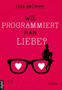 Abbildung von: Wie programmiert man Liebe? - LYX