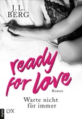Cover: Ready for Love - Warte nicht f&uuml;r immer - LYX