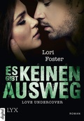 Cover: Love Undercover - Es gibt keinen Ausweg - LYX