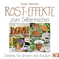 Cover: Rost-Effekte zum Selbermachen - Christophorus