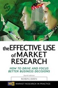 Cover: The Effective Use of Market Research - Kogan Page Ltd
