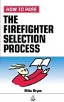 Cover: How to Pass the Firefighter Selection Process - Kogan Page Ltd