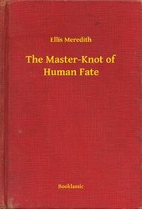 Enlarge image Cover: The Master-Knot of Human Fate - Booklassic