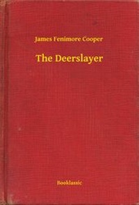 Enlarge image Cover: The Deerslayer - Booklassic