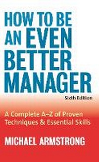 Enlarge image Cover: How to be an Even Better Manager - Kogan Page Ltd