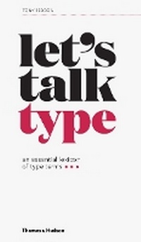Enlarge image Cover: Let's Talk Type - Thames & Hudson Ltd