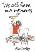Cover: We All Have Our Moments - Gibson Square Books Ltd