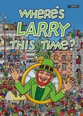 Cover: Where's Larry This Time? - O'Brien Press Ltd