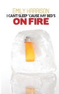 Cover: Can't Sleep 'Cause My Bed's on Fire - Burning Eye Books