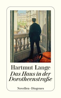 Abbildung von: Das Haus in der Dorotheenstraße - Diogenes