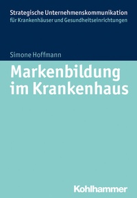 Abbildung von: Markenbildung im Krankenhaus - Kohlhammer