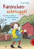 Cover: Kaninchenschmuggel oder wie ich Mehlchen vor dem Verschimmeln rettete - Thienemann