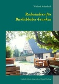 Cover: Radwandern f&uuml;r Bierliebhaber-Franken - BoD - Books on Demand