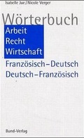 Cover: W&ouml;rterbuch Arbeit, Recht, Wirtschaft - Bund-Verlag