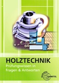 Cover: Holztechnik - Pr&uuml;fungswissen in Fragen & Antworten - Europa-Lehrmittel