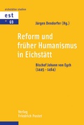 Cover: Reform und fr&uuml;her Humanismus in Eichst&auml;tt - Pustet, F