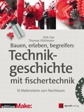 Cover: Bauen, erleben, begreifen: Technikgeschichte mit fischertechnik - dpunkt