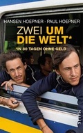 Cover: Zwei um die Welt - in 80 Tagen ohne Geld - MALIK