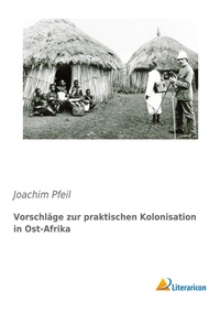Abbildung von: Vorschläge zur praktischen Kolonisation in Ost-Afrika - Literaricon Verlag