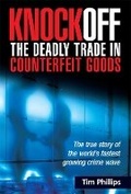Cover: Knockoff: The Deadly Trade in Counterfeit Goods - Kogan Page Ltd