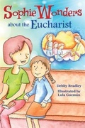Cover: Sophie Wonders About the Eucharist - Liguori Publications,U.S.