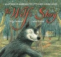 Cover: The Wolf's Story - Candlewick Press,U.S.