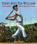Cover: There Goes Ted Williams: The Greatest Hi - Candlewick Press,U.S.