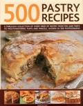 Cover: 500 Pastry Recipes: A Fabulous Collection of Every Kind of Pastry from Pies and Tarts to Mouthwatering Puffs and Parcels, Shown in 500 Photographs - Lorenz Books