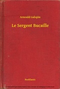 Cover: Le Sergent Bucaille - Booklassic